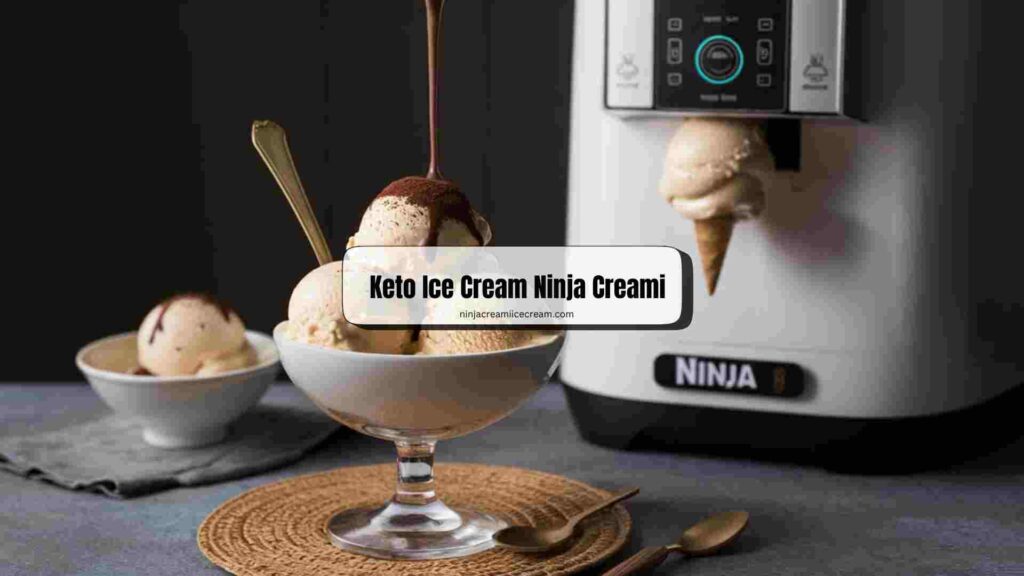 Keto Ice Cream Ninja Creami