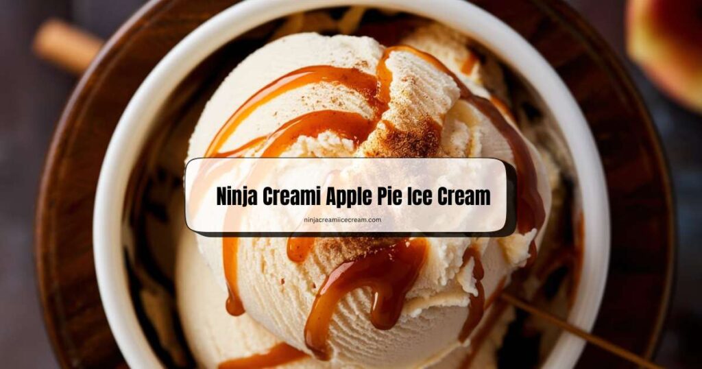 Ninja Creami Apple Pie Ice Cream