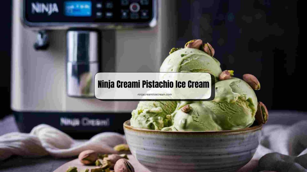 Ninja Creami Pistachio Ice Cream