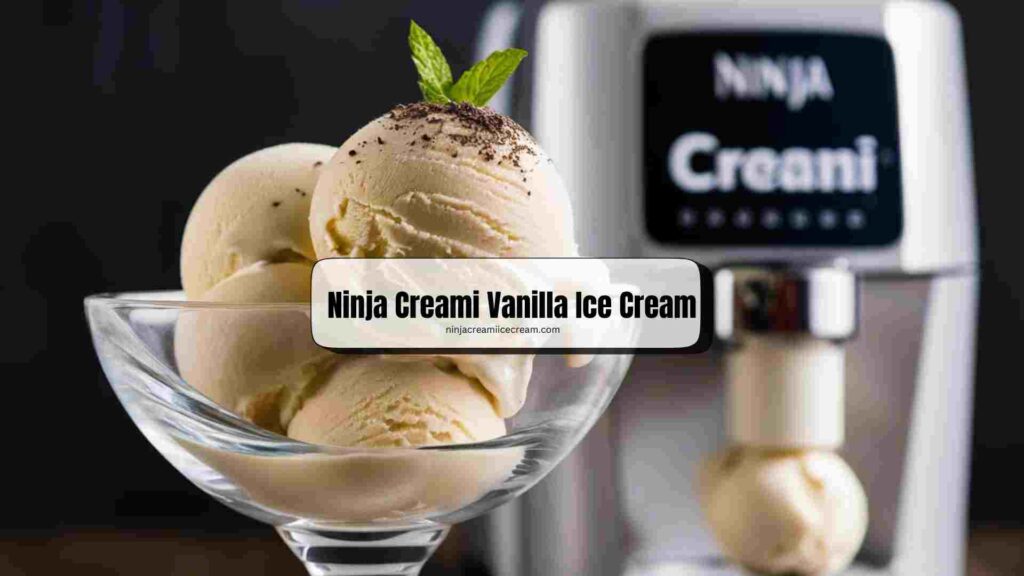 Ninja Creami Vanilla Ice Cream