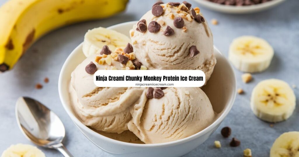 Ninja Creami Chunky Monkey Protein Ice Cream