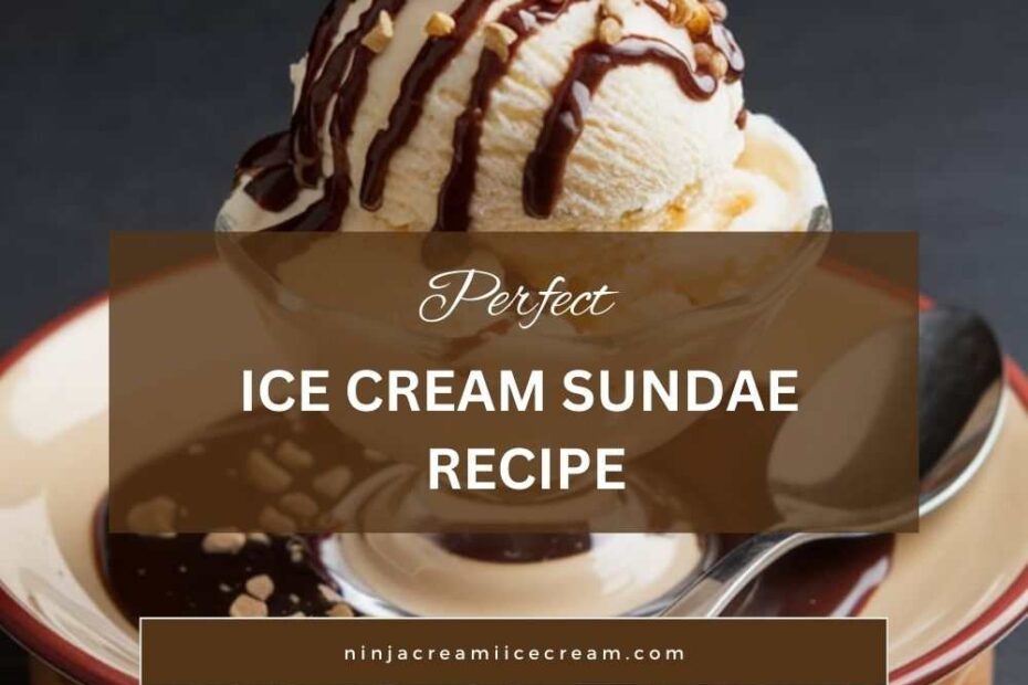 Ice Cream Sundae Recipe