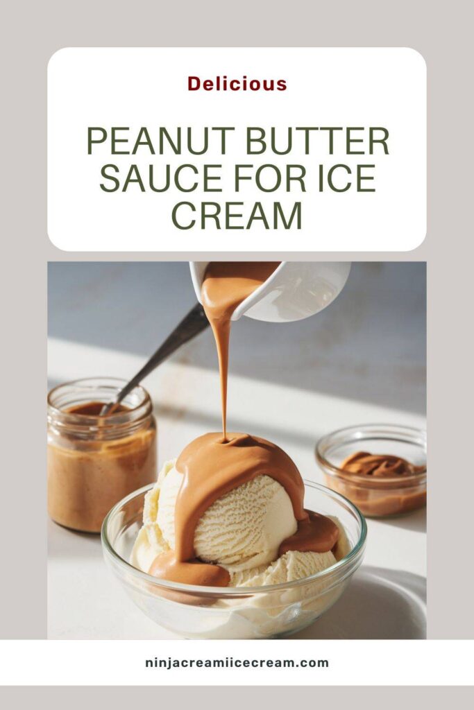 Peanut Butter Sauce For Ice Cream